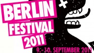 Berlin Festival 2011 Die Berlin Music Week steht wieder einmal kurz bevor und es werden auch wie im letzten Jahr wieder zahlreiche Veranstaltungen in Berlin stattfinden. Das Berlin Festival ist eines davon und...