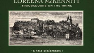 Loreena McKennitt – unplugged Album und “Celtic Footprints World Tour 2012″ Loreena McKennitt veröffentlicht ihr erstes ‚unplugged‘ Album, das zum europäischen Tourstart erhältlich sein wird. ‚Troubadours On The Rhine‘, aufgenommen während eines Radiokonzertes, ist ein ganz besonderes, sehr persönliches Konzert in...